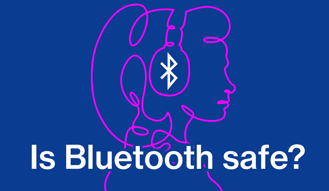 Is Bluetooth & BLE Safe? | Security Vulnerabilities + Tips